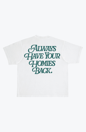 Always Have Your Homies Back T-Shirt - White