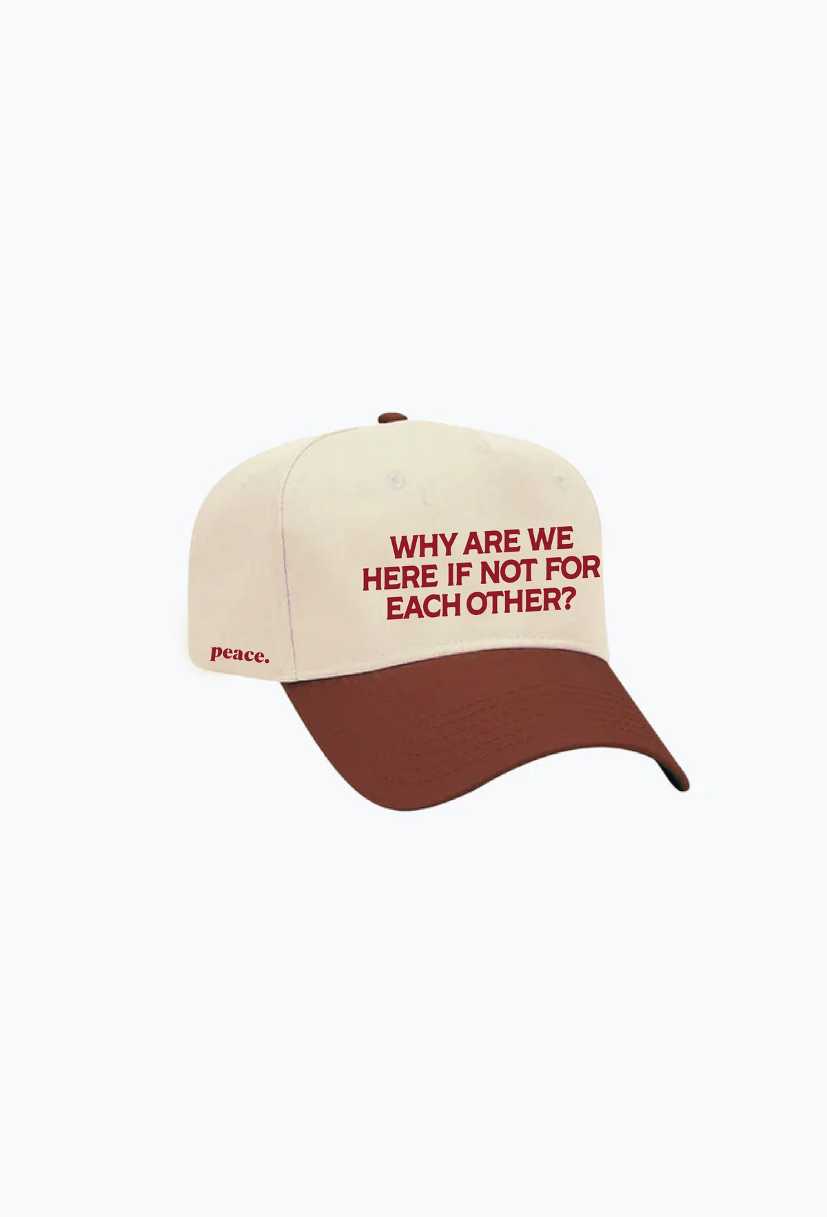 Why Are We Here If Not For Each Other A-Frame Cap - Maroon / Ivory