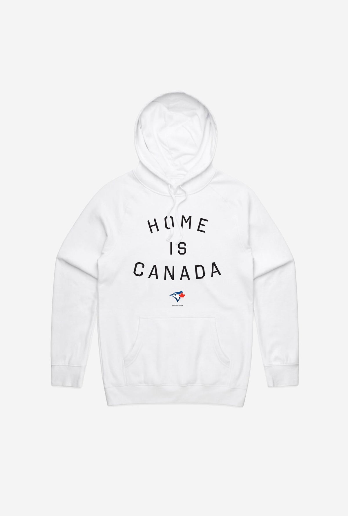 Blue Jays Home is Canada Hoodie - White